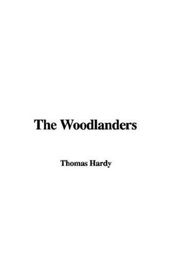 Thomas Hardy: The Woodlanders (Paperback, 2007, IndyPublish)