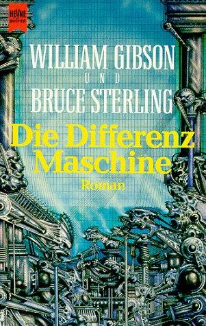 Bruce Sterling, William Gibson (unspecified): Die Differenz Maschine (Paperback, German language, 1992, Heyne)