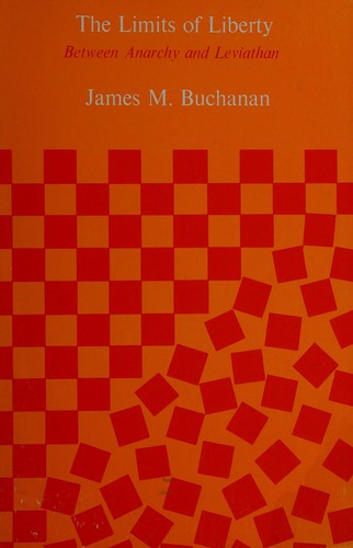 Buchanan, James M.: The limits of liberty (1975, University of Chcago Press)