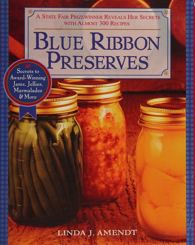 Linda J. Amendt: Blue ribbon preserves (Paperback, 2001, HP Books)