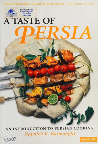 Najmieh Batmanglij: A taste of Persia (2008, Mage Publishers)