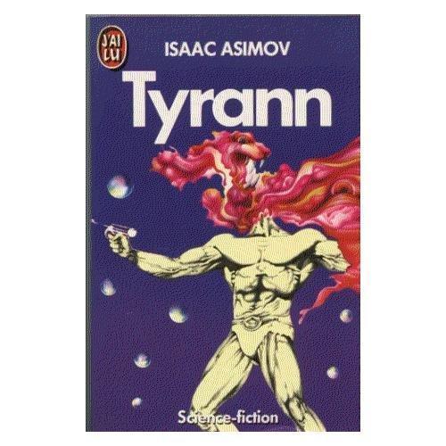 Isaac Asimov: Tyrann (French language, 1992, J'ai lu)