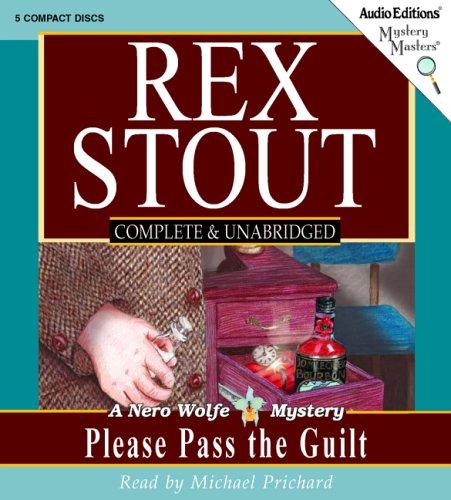 Rex Stout: Please Pass the Guilt (AudiobookFormat, The Audio Partners, Mystery Masters)