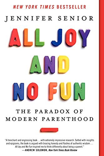 Jennifer Senior: All Joy and No Fun (Paperback, 2015, Ecco Press, Ecco)