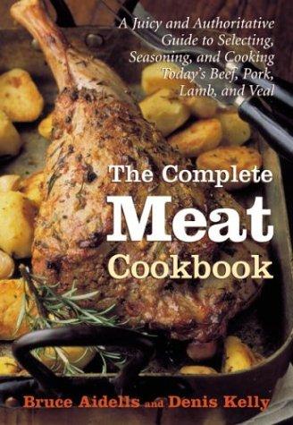 Bruce Aidells, Denis Kelly: The Complete Meat Cookbook (2001, Houghton Mifflin)