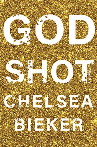 Chelsea Bieker: Godshot (Paperback, 2021, Catapult)