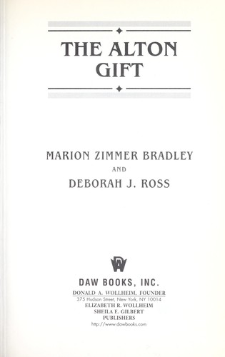 Marion Zimmer Bradley, Deborah J. Ross: The Alton gift (Hardcover, 2007, DAW Books, Distributed by Penguin Group)