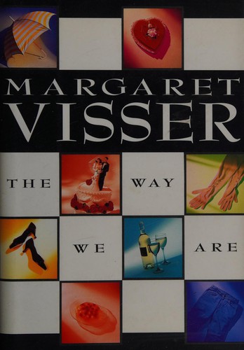 Margaret Visser: The way we are (1994, HarperCollins)