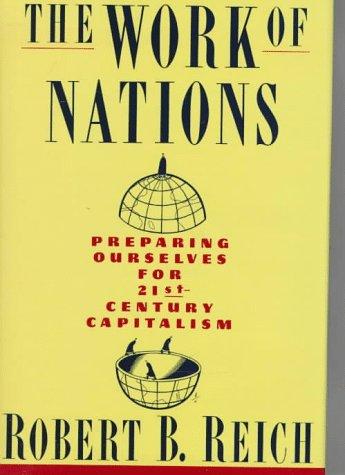 Robert B. Reich: The work of nations (1991, A.A. Knopf)