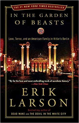 Erik Larson: In the Garden of Beasts: Love, Terror, and an American Family in Hitler's Berlin (2012, Crown, Broadway Paperbacks)