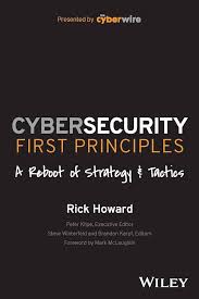 Rick Howard: Cyberwire Cybersecurity First Principles (2023, Wiley & Sons, Incorporated, John)