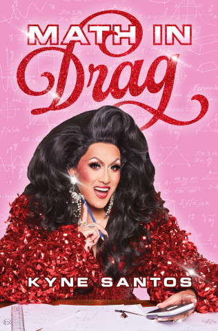 Kyne Santos: Math in Drag (2024, Johns Hopkins University Press)