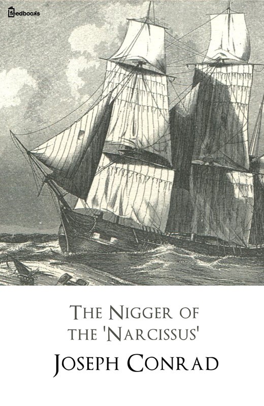 Joseph Conrad: The Nigger of the 'Narcissus' (EBook, 2008, Feedbooks)