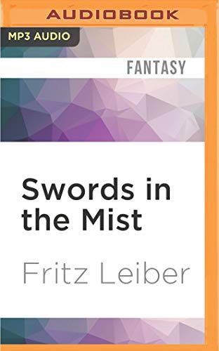 Neil Gaiman, Fritz Leiber: Swords in the Mist (AudiobookFormat, 2016, Audible Studios on Brilliance Audio, Audible Studios on Brilliance)