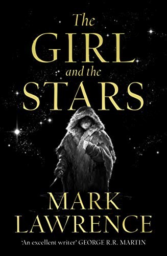 Mark Lawrence: The Girl and the Stars (Hardcover, HarperVoyager)