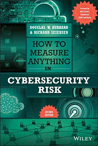 Douglas W. Hubbard, Richard Seiersen: How to Measure Anything in Cybersecurity Risk (2023, Wiley & Sons, Limited, John, Wiley)