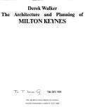 Walker, Derek: The architecture and planning of Milton Keynes (1982, Architectural Press, Nichols Pub. Co.)