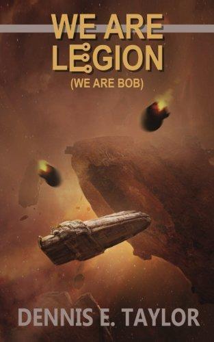 Dennis E. Taylor: We Are Legion (We Are Bob)