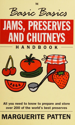 Marguerite Patten: Jams, preserves and chutneys handbook (2002, Grub Street)