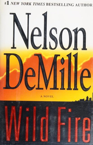 Nelson DeMille: Wild Fire (2006, Warner Books)