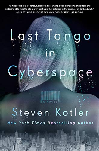 Steven Kotler: Last Tango in Cyberspace (Hardcover, 2019, St. Martin's Press)