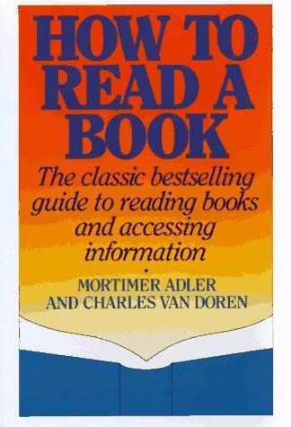 Charles Van Doren, Mortimer Jerome Adler: How to read a book (1972)