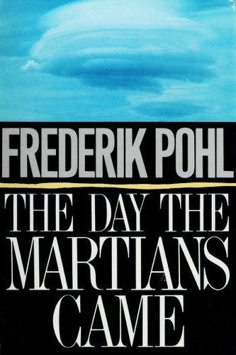 Frederik Pohl: The Day the Martians Came (Hardcover, 1988, St. Martin's Press)