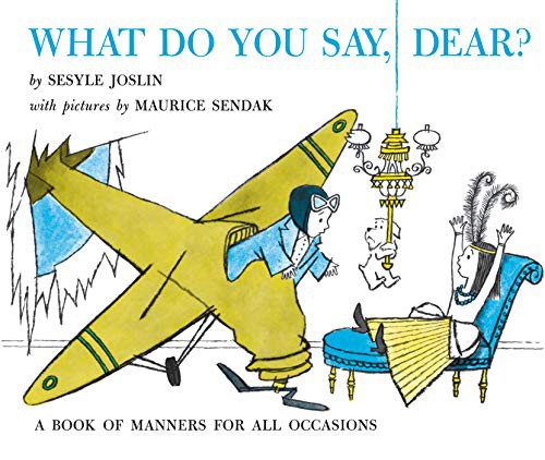 Sesyle Joslin, Maurice Sendak: What Do You Say, Dear? (Paperback, 1986, Harpercollins, HarperCollins)