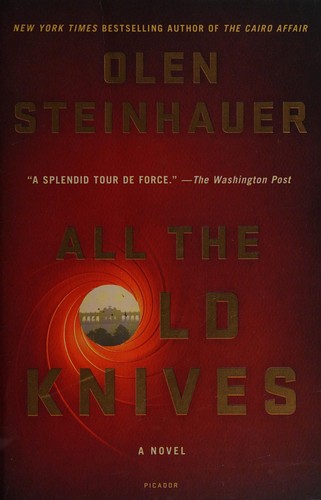 Olen Steinhauer: All the old knives (2015)