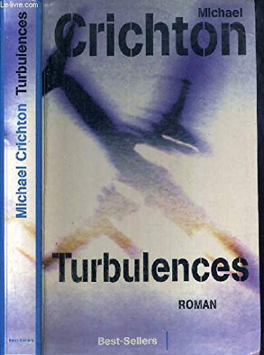 Michael Crichton: Turbulences (Hardcover, 1997, Le Grand Livre Du Mois)