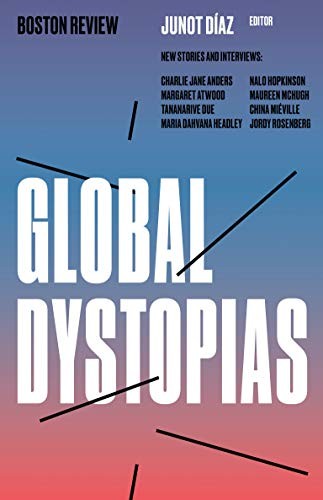 Junot Díaz: Global Dystopias (Paperback, Boston Review)