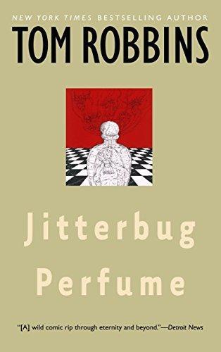 Tom Robbins: Jitterbug perfume (1984)