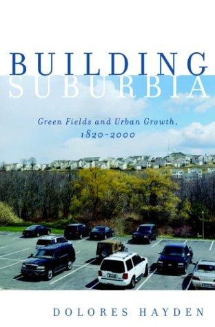 Dolores Hayden: Building Suburbia (2003, Pantheon)