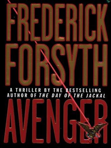 Frederick Forsyth: Avenger (2003, Thorndike Press)