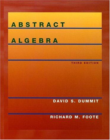 David Steven Dummit: Abstract algebra (Hardcover, 2004, Wiley)