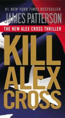 James Patterson: Kill Alex Cross (2011, Little, Brown and Co.)