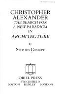 Stephen Grabow: Christopher Alexander (1983, Oriel Press)