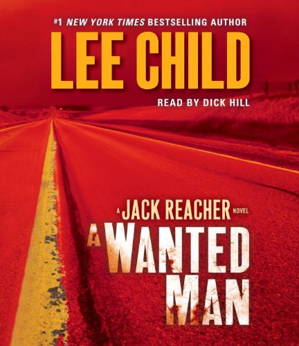 Dick Hill, Lee Child: A Wanted Man (AudiobookFormat, 2012, Random House Audio)