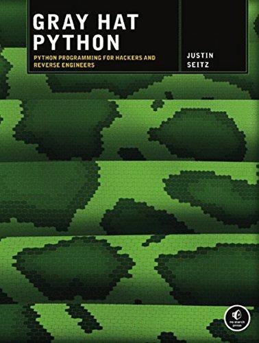 Justin Seitz: Gray Hat Python (2009, No Starch Press)