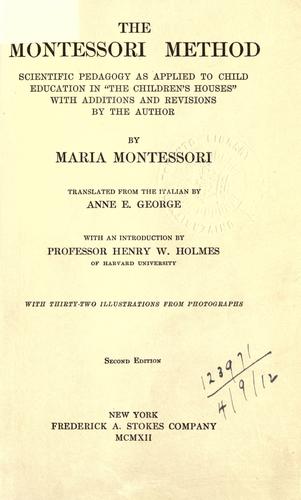 Maria Montessori: The Montessori method (1912, Stokes)