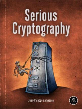 Jean-Philippe Aumasson: Serious Cryptography (2017, No Starch Press)