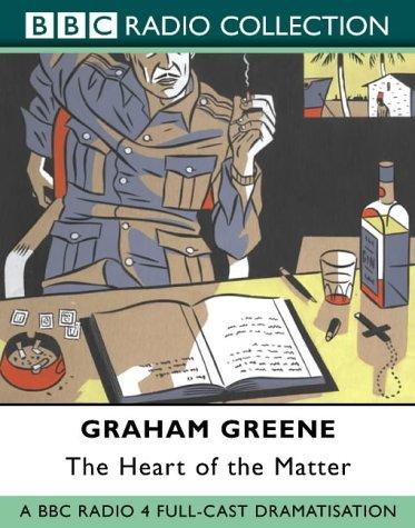 Graham Greene: The Heart of the Matter (BBC Radio Collection) (2002, BBC Audiobooks)