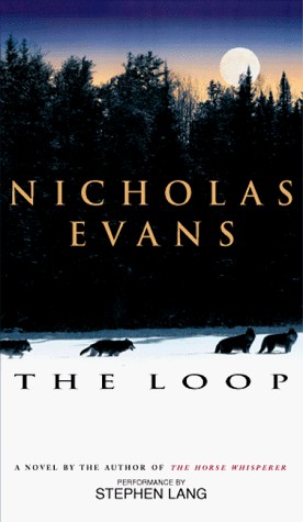 Stephen Lang, Nicholas Evans: The Loop (AudiobookFormat, 1998, Brand: Random House Audio, Random House Audio)