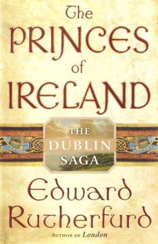 Edward Rutherfurd: The princes of Ireland (2004, Doubleday)