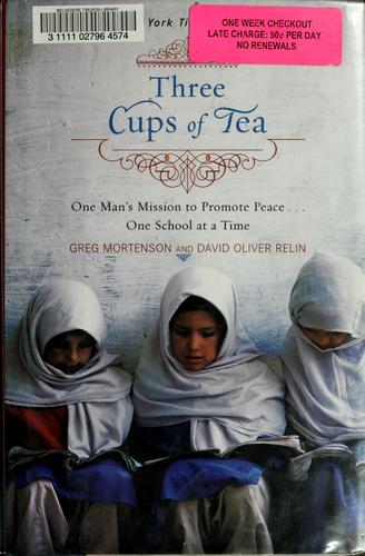 Greg Mortenson: Three cups of tea (2006, Viking, Penguin Books)