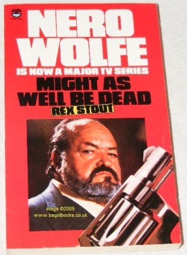 Rex Stout: Might as well be dead (1981, Fontana)