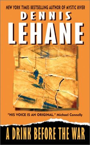 Dennis Lehane: A Drink Before the War (Patrick Kenzie/Angela Gennaro Novels) (1996, HarperTorch)