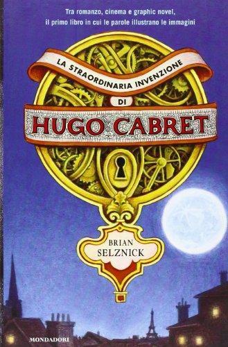 Brian Selznick: La straordinaria invenzione di Hugo Cabret (Italian language, 2011)