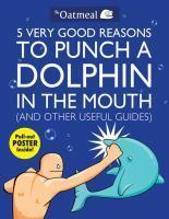 The Oatmeal, Matthew Inman: 5 Very Good Reasons to Punch a Dolphin in the Mouth (2011)