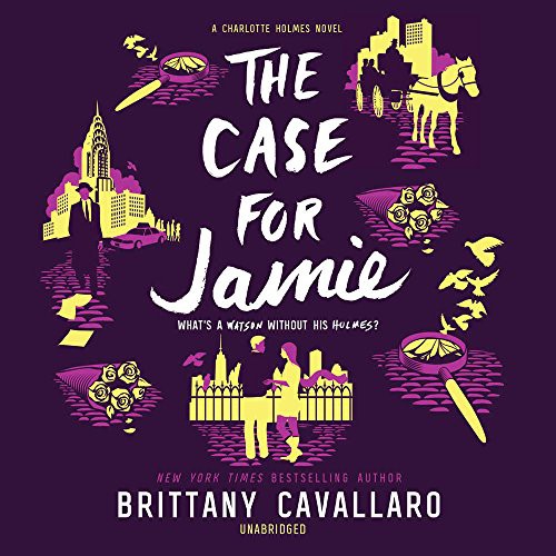 Brittany Cavallaro: The Case for Jamie (AudiobookFormat, 2018, Katherine Tegen Books, HarperCollins Publishers and Blackstone Audio)